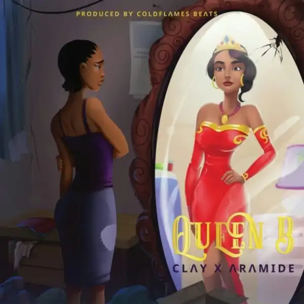 Clay - Queen B ft. Aramide